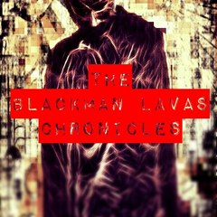 The Blackman Lavas Chronicles