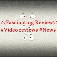 Fascinating Review
