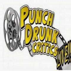 Punch Drunk Critics