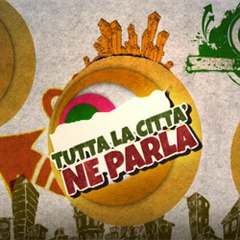 TUTTA LA CITTA' NE PARLA