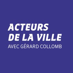 Acteurs de la Ville avec Gérard Collomb