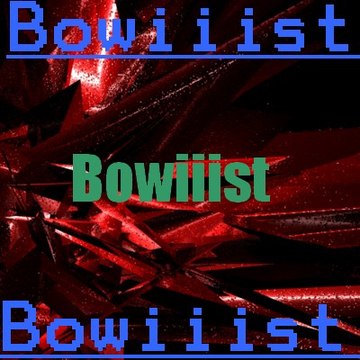 Bowiiist