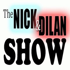 The Nick and Dilan Show