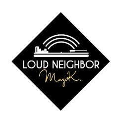 Loud Neighbor Muzik
