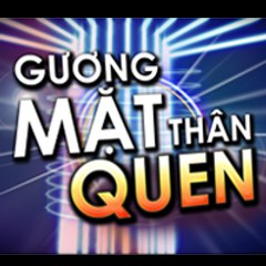 GƯƠNG MẶT THÂN QUEN