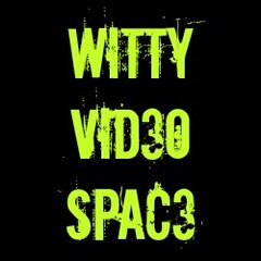 Witty Video Space