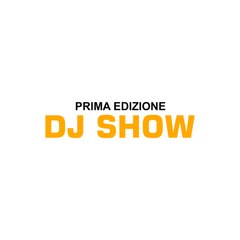 DJ SHOW - I Edizione