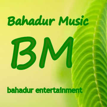 Bahadur Music