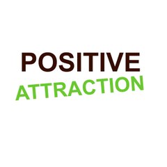 Positive Attraction