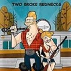 Two Broke Rednecks