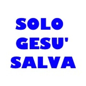 Solo Gesù Salva