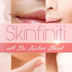 Skinfiniti with Dr. Jaishree Sharad