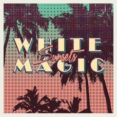 White Magic Sunsets