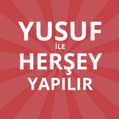 YuSuF İle Hersey Yapılır