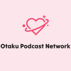 Otaku Podcast Network