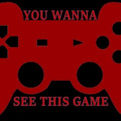 You Wanna See This Game