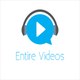 Entire Videos