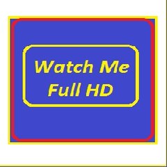 watch Me Full HD