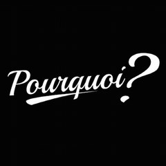 Pourquoi ?