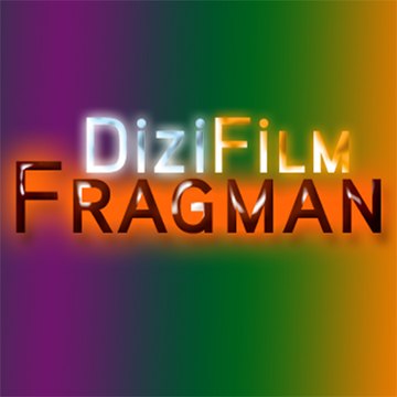 HD DİZİ FİLM FRAGMAN