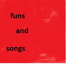 FUNS AND SONGS