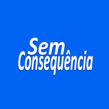 Sem Consequência