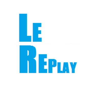LE REPLAY