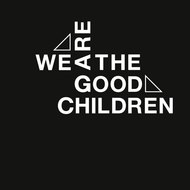 We are the good children