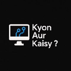 Kyon Aur Kaisy?