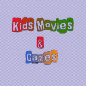 Kids Movies&Games