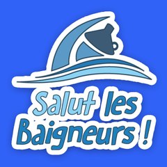 Salut les Baigneurs !
