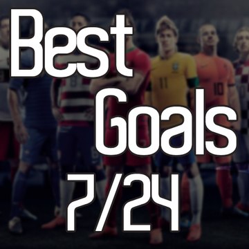 Best Goals 7/24