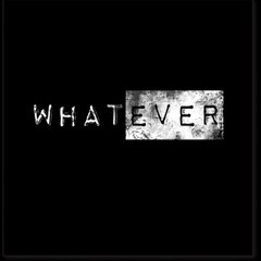 whatever !