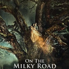 On the Milky Road Full Movie