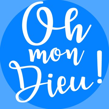 Oh mon dieu