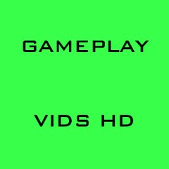 Gameplay Vids HD