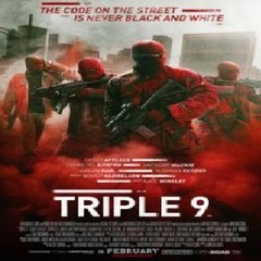 Triple 9 (2016) Full Movie