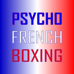 Psycho French Boxing