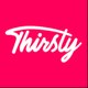 THIRSTY