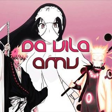 Da Vila AMVs