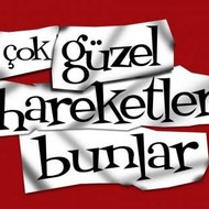 Çok Güzel Hareketler Bunlar