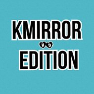 KMIRROR EDITION