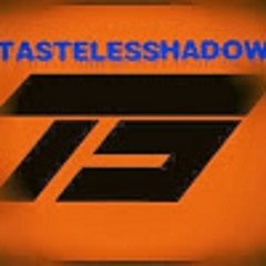 tastelessshadow