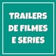 Trailers de Filmes e Series