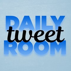 #DailyTweetRoom