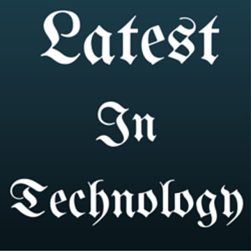 Latest In Technology