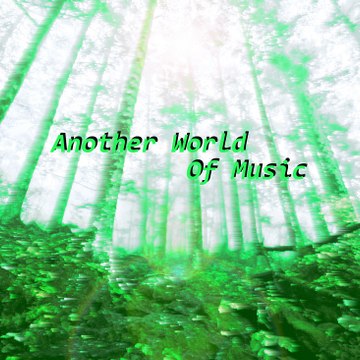 Another world of music
