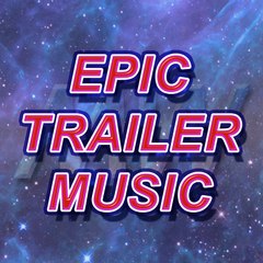 Epic Trailer Music