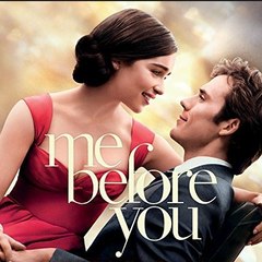 Me Before You Full Movie CW8X4FZQ