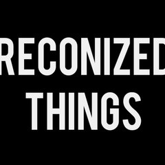 Reconized Things